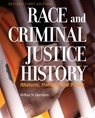 Race and Criminal Justice History: Rhetoric, Politics, and Policy - Arthur H. Garrison - 9798823321846