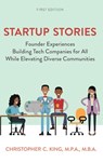 Startup Stories - Christopher King - 9798823356763