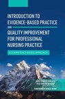 Introduction to Evidence-Based Practice and Quality Improvement for Professional Nursing Practice: A Competency Based Approach - Jayne Jennings Dunlap - 9798823361866