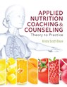 Applied Nutrition Coaching and Counseling - Krista Scott-Dixon - 9798823363037