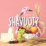 What is Shavuot? - Shari Last - 9798830438193