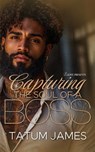 Capturing the Soul of a Boss - Tatum James - 9798831213874