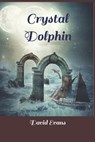 Crystal Dolphin - EVANS,  David G - 9798835119172