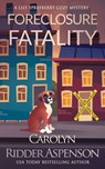 Foreclosure Fatality - Carolyn Ridder Aspenson - 9798837990540