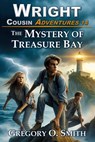 The Mystery of Treasure Bay: A fun and exciting mystery adventure for children and teens ages 8-14 - Gregory O. Smith - 9798838880260