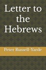 Letter to the Hebrews - RUSSELL-YARDE,  Peter - 9798839444508