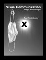 Visual Communication Images with Messages 10th Edition - Paul Martin Lester - 9798839779709