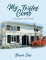 My Trifles Come - COLE,  David - 9798841863489