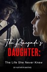 The Renegade's Daughter - MATHIS,  Kathryn - 9798842754328