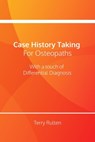 Case History Taking for Osteopaths with a touch of Differential Diagnosis - Terry Rulten - 9798843245733