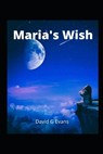 Maria's Wish - EVANS,  David G - 9798844046346
