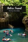 Belize Travel - ACOSTA,  Carlos - 9798846049550