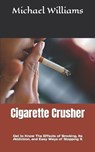 Cigarette Crusher - WILLIAMS,  Michael - 9798846070813