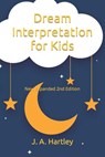 Dream Interpretation for Kids - J A Hartley - 9798846795266