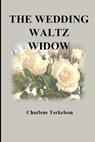 The Wedding Waltz Widow - TORKELSON,  Charlene - 9798846838130