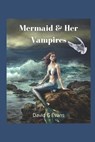 Mermaid & Her Vampires - EVANS,  David G - 9798847406147