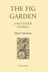 The Fig Garden: And Other Stories - Mark Valentine - 9798847838184