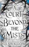 A Court Beyond The Mists: A Fae Fantasy Romance - Lj Swallow - 9798849650968