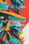 Spirits of Skinwalker Ranch - J. W. Jarvis - 9798852657176