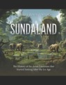 Sundaland: The History of the Asian Landmass that Started Sinking After the Ice Age - Charles River - 9798854901741