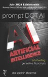 Prompt DOT AI(Artificial Intelligence): Art of writing Generative AI Prompts - Da Sachin Sharma - 9798854960342