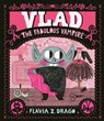 Vlad, the Fabulous Vampire - Flavia Z. Drago - 9798855035773