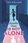 Jennifer Chan Is Not Alone - Tae Keller - 9798855066616