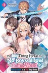 The Only Thing I'd Do in a No-Boys-Allowed Game World, Vol. 1 (novel) - Hai Hai ; Ryo Hazakura - 9798855400274
