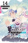 Our Last Crusade or the Rise of a New World, Vol. 14 (light novel) - Ao Nekonabe ; Jan Cash ; Kei Sazane - 9798855405200