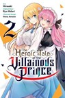 The Heroic Tale of the Villainous Prince, Vol. 2 - Ben Trethewey ; Hana Amano ; Hirosaki ; Ryu Hidari - 9798855419177