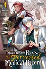 Magic Doctor Rex's Perverted Medical Record, Vol. 1 - Daisuke Motomi - 9798855421767