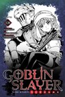 Goblin Slayer Side Story: Year One, Chapter 120 - Kumo Kagyu ; Kento Sakaeda ; Shingo Adachi ; Noboru Kannatuki ; Anthony Quintessenza - 9798855426465