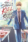 Then Shall I Kill in Your Stead?, Vol. 1 - Yukiaki Kurando - 9798855427028