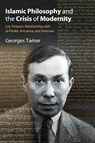 Islamic Philosophy and the Crisis of Modernity - Georges Tamer - 9798855800111