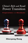 China's Belt and Road Power Transition - Chien-peng (C. P.) (Lingnan University Chung - 9798855800937