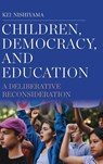 Children, Democracy, and Education - Kei (Kaichi International University Nishiyama - 9798855801583