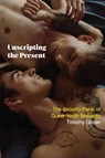 Unscripting the Present - Timothy Gitzen - 9798855801651