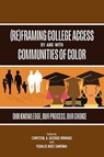 (Re)Framing College Access by and with Communities of Color - Chrystal A. (George Mason University) George Mwangi ; Yedalis (Tania M. Barber Learning Institute at Caring Health Center) Ruiz Santana - 9798855801934