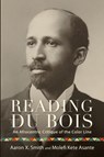 Reading Du Bois - Aaron X. (Temple University) Smith ; Molefi Kete (Temple University) Asante - 9798855802436