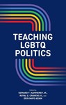 Teaching LGBTQ Politics - Edward F. Kammerer ; Royal G. Cravens ; Erin (Hunter College) Mayo-Adam - 9798855803556