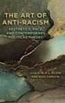 The Art of Anti-Racism - Alix L. (Emory University (Oxford College)) Olson ; Alex (Rutgers University) Zamalin - 9798855804607