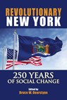 Revolutionary New York: 250 Years of Social Change - Bruce W. Dearstyne - 9798855804928