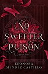 No Sweeter Poison - Leonora Mendez Castillo - 9798857598320