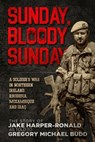 Sunday Bloody Sunday - Jake Harper-Ronald ; Gregory Michael Budd - 9798858120445