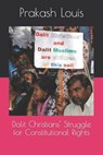 Dalit Christians' Struggle for Constitutional Rights - Prakash Louis - 9798858822011