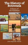 The History of Botswana: Echoes of the Kalahari - Einar Felix Hansen - 9798861284837