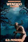 Mysterious Creatures: Wendigo: The Madness Spirit - G. D. Pickering - 9798861670425
