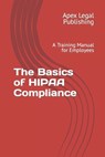 The Basics of HIPAA Compliance: A Training Manual for Employees - G. Edward Bandy - 9798862229868