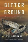 Bitter Ground: The epic journey of a banished people - D. a. Galloway - 9798862507096
