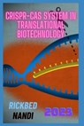 CRISPR-Cas System in Translational Biotechnology: Book 5 - Rickbed Nandi - 9798862531329